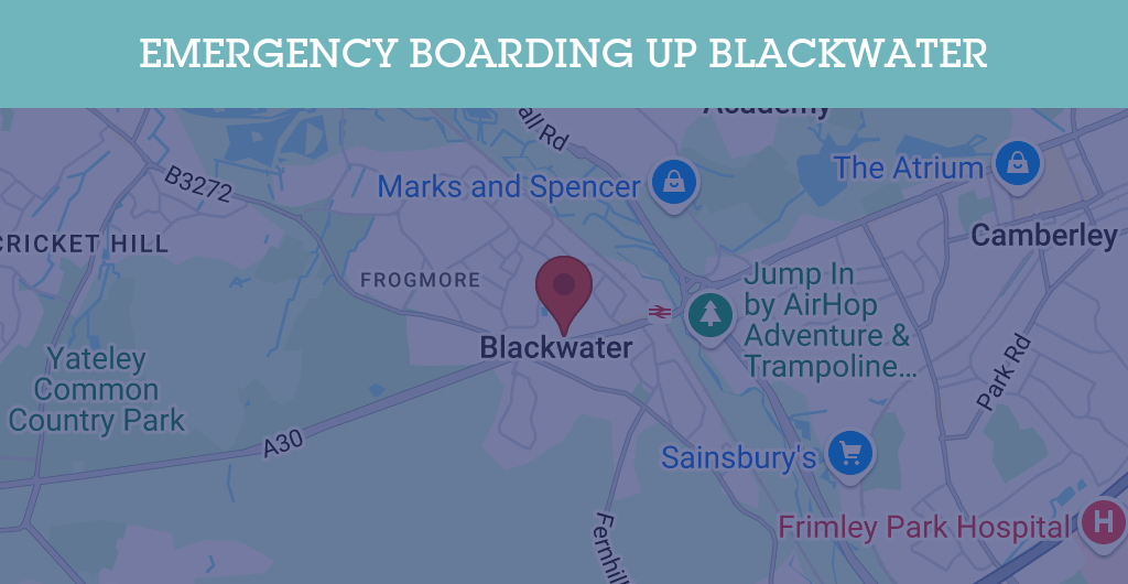 Emergency Boarding Up Services in Blackwater - GU postcode