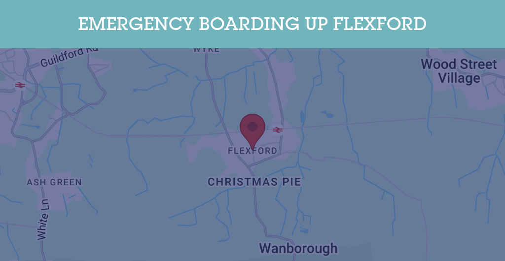 Emergency Boarding Up Services in Flexford - GU postcode