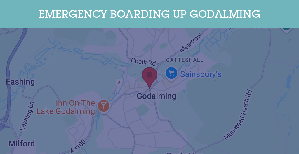 Emergency Boarding Up Services in Godalming - GU postcode