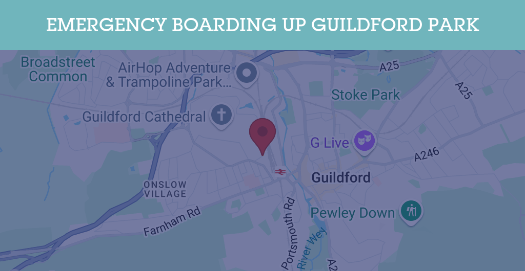 Emergency Boarding Up Services in Guildford Park - GU postcode