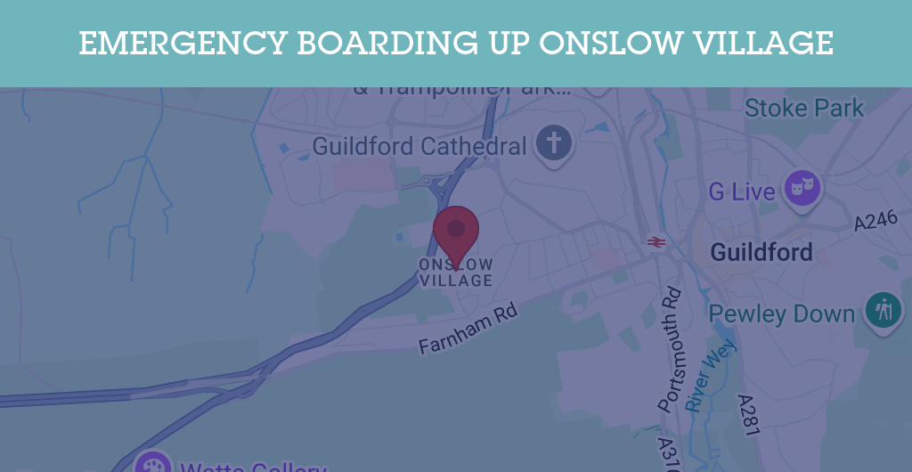 Emergency Boarding Up Services in Onslow Village - GU postcode