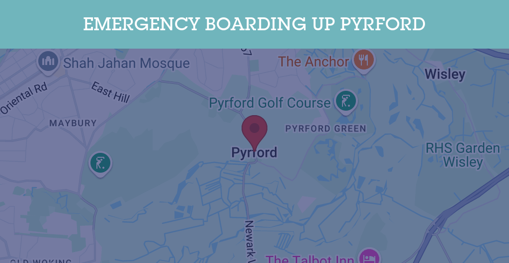 Emergency Boarding Up Services in Pyrford - GU postcode